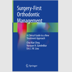 E-Textbook Surgery-First Orthodontic Management: A Clinical Guide to a New Treatment Approach by Chai Kiat Chng eBook