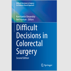 E-Textbook Difficult Decisions in Colorectal Surgery (Difficult Decisions in Surgery: An Evidence-Based Approach) eBook