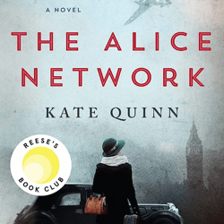 The Alice Network A Novel by Kate Quinn