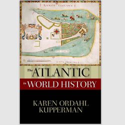 E-Textbook The Atlantic in World History (New Oxford World History) 1st Edition by Karen Ordahl Kupperman ebook PDF