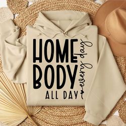Homebody All Day Every Day Shirt SVG