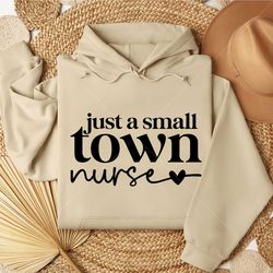 Just a Small Town Nurse SVG - Nurse Gift