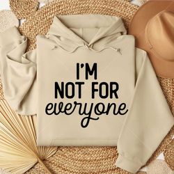 Im Not for Everyone SVG - Sarcastic SVG