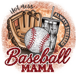 Hot Mess Always Stressed Baseball Mama Png