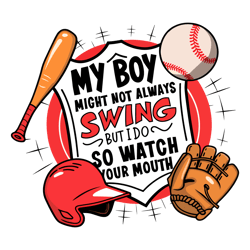 Funny My Boy Might Not Always Swing But I Do So Watch Your Mouth PNG 1