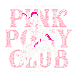 Im Gonna Keep On Dancing Pink Pony Club SVG