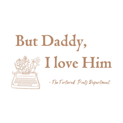 But Daddy I Love Him The Tortured Poets Department SVG