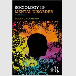 Sociology of Mental Disorder 10th Edition by William C. Cockerham PDF ebook e-book