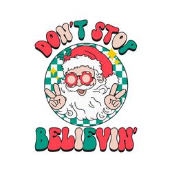 Groovy Santa Dont Stop Believin SVG