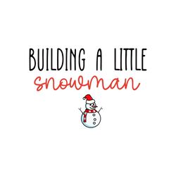Funny Building A Little Snowman SVG