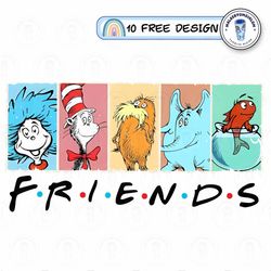 Friends Dr Seuss Sublimation PNG, Read Across America, Teaching Is My Thing Literacy Week, School Sublimation, Funny Des