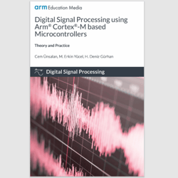 E-Textbook Digital Signal Processing using Arm Cortex-M based Microcontrollers: Theory and Practice PDF ebook