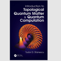 E-Textbook Introduction to Topological Quantum Matter & Quantum Computation by Tudor D. Stanescu PDF ebook