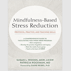 Mindfulness-Based Stress Reduction: Protocol, Practice, and Teaching Skills by Susan L. Woods PDF ebook