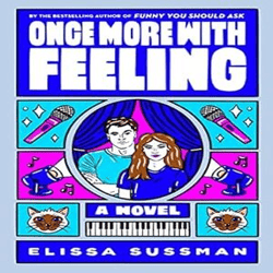 Once More with Feeling: A novel by Elissa Sussman