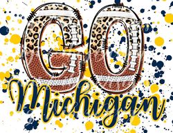 Go Michigan Leopard Football Splatter PNG Digital Download