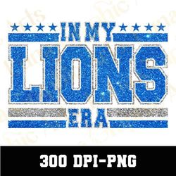In My Lions Era Png, Lions Png, Football Png, Game Day Png, Team Png, Popular Png
