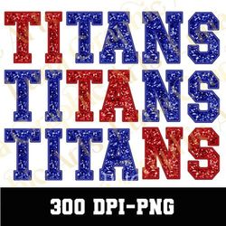 Titans Football PNG, Titans Faux Sequins PNG, Titans Mascot Png, Titans Shirt Png, Titans Football Png, Titans PNG, Game