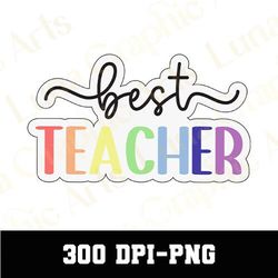 Best Teacher Ever Png, Best Teacher Png, Teacher Png, Teacher Day Png, Teacher Appreciation Png, Teacher Shirt Png, Rain