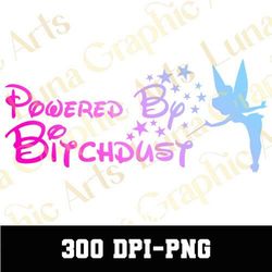 Powered By Bitchdust PNG, Digital Download File, Tshirt Design