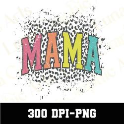 Mama Leopard Print PNG Design, Trendy Mama Varsity Png, Retro Mama Png, Mama Png, Funny Mama Png, Mama Sublimation Desig