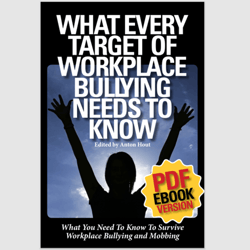 What Every Target of Workplace Bullying Needs to Know by Anton Hout ebook PDF