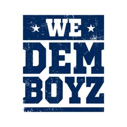 We Dem Boyz Dallas Cowboys Svg Digital Download