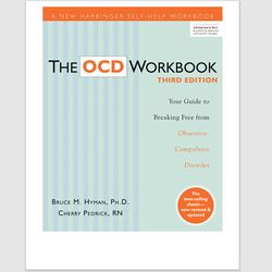 The OCD Workbook: Your Guide to Breaking Free from Obsessive-Compulsive Disorder by Bruce M. Hyman PDF ebook