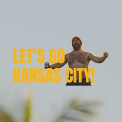 Jason Kelce Lets Go Kansas City Png File