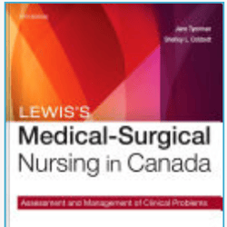Lewis's Medical-Surgical Nursing in Canada Assessment and Management of Clinical Problems, 5th Edition.