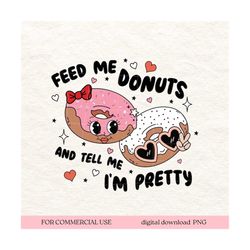 Feed Me Donuts & Tell Me Im Pretty PNG Sublimation Design Download Valentines Day DTF Shirt Print Sticker Retro Groovy L