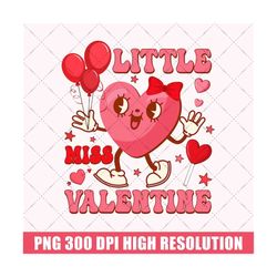 Little Miss Valentine PNG, Retro Valentine Design, Happy Valentines Day Png, Valentines Shirt Design File, Valentine Hea