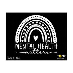 Mental Health Matters Svg Png, Boho Rainbow Svg, Anxiety Svg, Trendy Doodle Heart Rainbow Digital Download Sublimation P