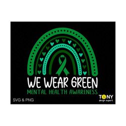 We Wear Green Svg Png, Mental Health Awareness Svg, Green Ribbon Svg Trendy Green Boho Rainbow Digital Download Sublimat