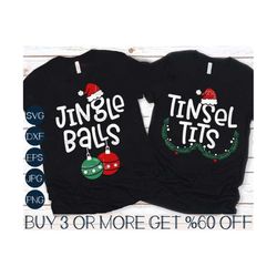 Jingle Balls SVG, Tinsel Tits SVG, Funny Christmas Couples Shirt SVG, Chest Nuts Svg, Png, Files For Cricut, Sublimation Designs Downloads