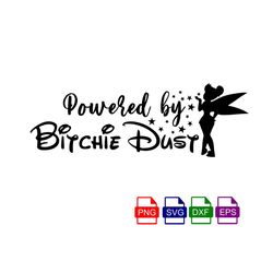 Powered By Bitchie Dust SVG PNG Digital Download File for Cricut, Silhouette Designs, Powered by Bitchdust svg