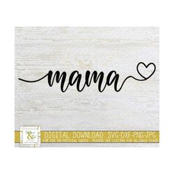 Mama Heart SVG PNG | Mama with Heart Svg | Mother&#39;s Day Svg | Mama Svg | Mama Png | Mama Cut File | Mom Life Svg | Mama Download | Mama DXF