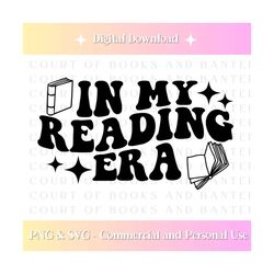 In My Reading Era | Reader |svg | png | Booktok | Bookish Designs | Cute Design | Cut Files | Trendy Design | T-Shirts Cups Tote Bags | Eras