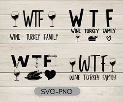 WTF Wine Turkey Family Thanksgiving 2023 Svg Png, Funny Thanksgiving Shirt Png, Thanksgiving PNG, Autumn Svg, Cut files