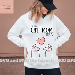 cat mom SVG, cat mom era svg & PNG files, cat paws svg, cat mama svg, cat life svg, cat mamma svg