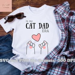 cat dad SVG, cat dad era svg & PNG files, cat paws svg, cat life svg
