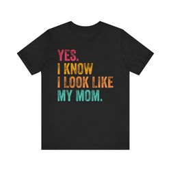 Yes I know I look like my mom shirt
