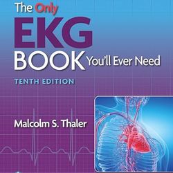 The Only EKG Book You ll Ever Need by Malcolm S. Thaler