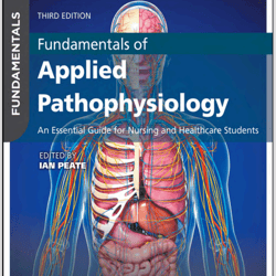 Fundamentals of Applied Pathophysiology An Essential Guide for Nursing and Healthcare Students, 3rd Edition.