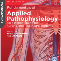 Fundamentals of Applied Pathophysiology An Essential Guide for Nursing and Healthcare Students, 2nd Edition