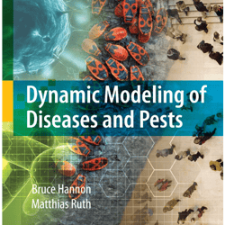 Dynamic Modeling of Diseases and Pests, 2009th Edition.