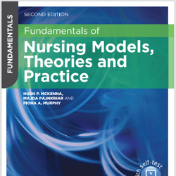 Fundamentals of Nursing Models, Theories and Practice, 2nd Edition.