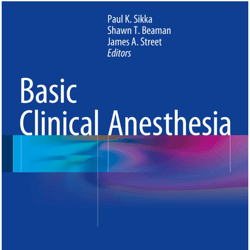 Basic Clinical Anesthesia, 2015th Edition.
