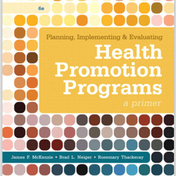 Planning, Implementing, & Evaluating Health Promotion Programs A Primer, 6th Edition.