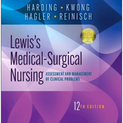 Lewis's Medical-Surgical Nursing Assessment and Management of Clinical Problems, 12th Edition.